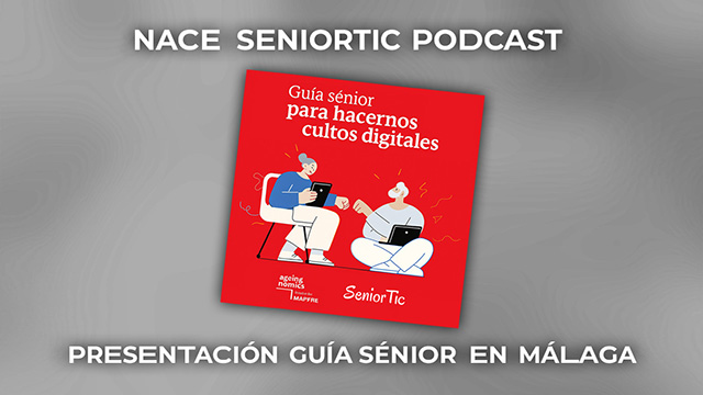 Portada con una imagen de la guía y titular: Nace SeniorTic podcast.