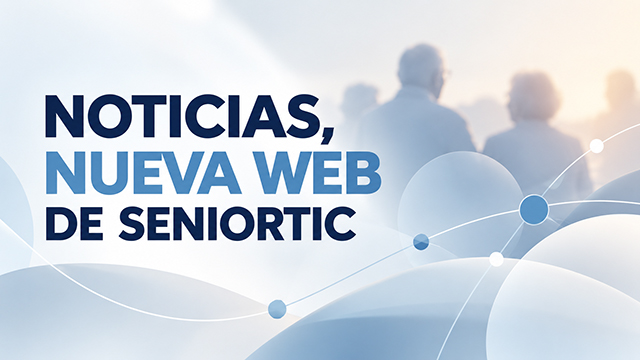 Imagen difuminada y titular sobreimpreso: Noticias nueva web de SeniorTic